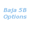 Baja 5b Options